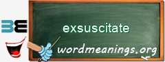 WordMeaning blackboard for exsuscitate